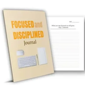 "Focused & Disciplined" Printable Journal